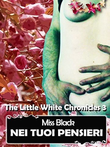 Nei tuoi pensieri - The Little White Chronicles 3